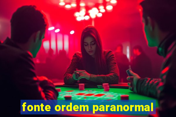 fonte ordem paranormal